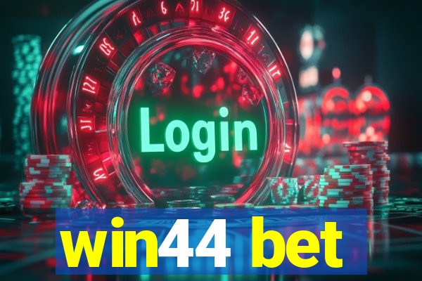 win44 bet